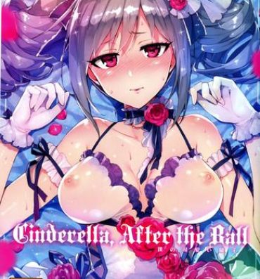 Boobs Cinderella After the Ball – Boku no Kawaii Ranko- The idolmaster hentai Riding Cock