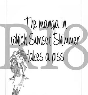 Free Porn Hardcore Twi to Shimmer no Ero Manga | The Manga In Which Sunset Shimmer Takes A Piss- My little pony friendship is magic hentai Bunduda