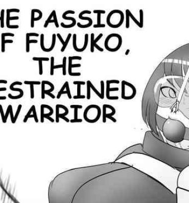 Outdoor Sex THE PASSION OF FUYUKO,THE RESTRAINED WARRIOR Parody