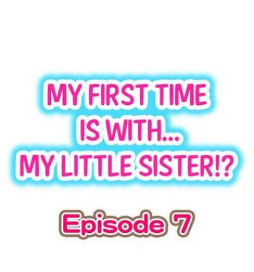 Bangla My First Time is with…. My Little Sister?! Ch.07 Dotado