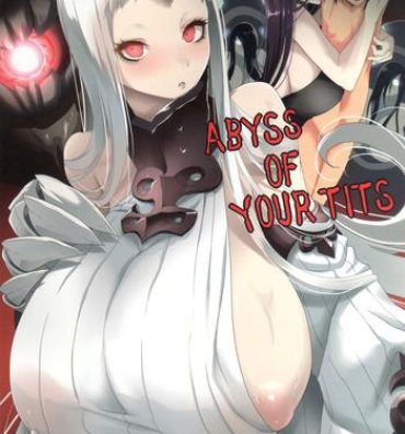 Dyke ABYSS OF YOUR TITS- Kantai collection hentai Anus