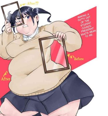 Women Fucking Making The Student Council President Who Bullied Me Get Fat Self