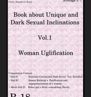 Solo Female Book about Narrow and Dark Sexual Inclinations Vol.1 Uglification- The idolmaster hentai Fate grand order hentai Hardcore Fucking