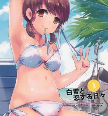 Amateur Porno Shirayuki to Koi suru Hibi 3- Kantai collection hentai Anal Porn