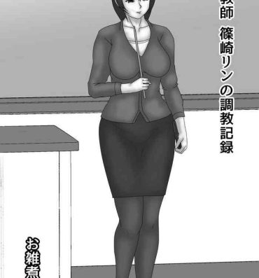 Corno Jokyoushi Shinozaki Rin no Choukyou Kiroku Dai 1 | Female Teacher Rin Shinozaki's Training Record 1- Original hentai Safadinha