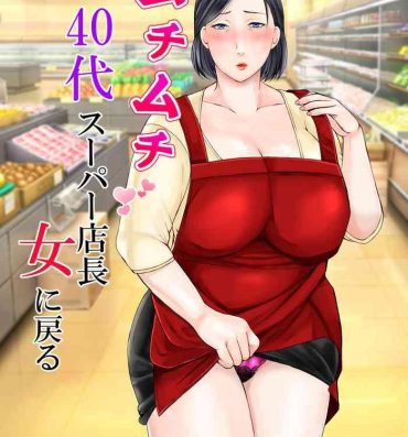 Ssbbw Muchimuchi 40-dai Super Tenchoujo ni Modoru- Original hentai Gozada