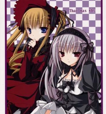 Nut That was why- Rozen maiden hentai Gay Group