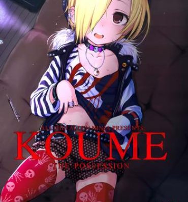 Bigblackcock (C90) [HAMMER_HEAD (Makabe Gorou)] KOUME THE POSSESSION (2014~2015 HAMMER_HEAD Soushuubon + Kaijou Genteibon Shuroku (2013~2015)) (THE IDOLM@STER CINDERELLA GIRLS) [English] [ATF]- The idolmaster hentai Teenager