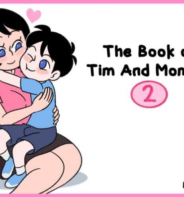 Rough Porn The book of Tim and Mommy 2 + Extras- Original hentai Pussyfucking