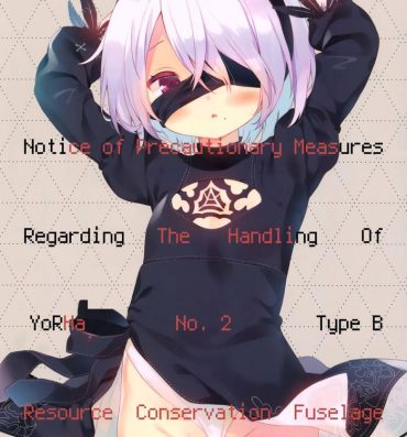 Anime 【TOP SECRET】 Notice of Precautionary Measures Regarding The Handling Of YoRHa No.2 Type B Resource Conservation Fuselage- Nier automata hentai Machine