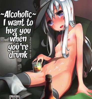 Hot Blow Jobs (C90) [MoNyaMoNya (Sera)] ~Alcoholic~ Yotta Kimi o Dakishimetai | ~Alcoholic~ I want to hug you when you're drunk (Kantai Collection -KanColle-) [English] [Sweet Coffee Scans]- Kantai collection hentai Sex Toys